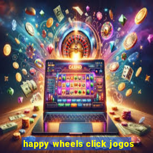 happy wheels click jogos